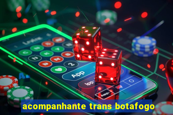 acompanhante trans botafogo